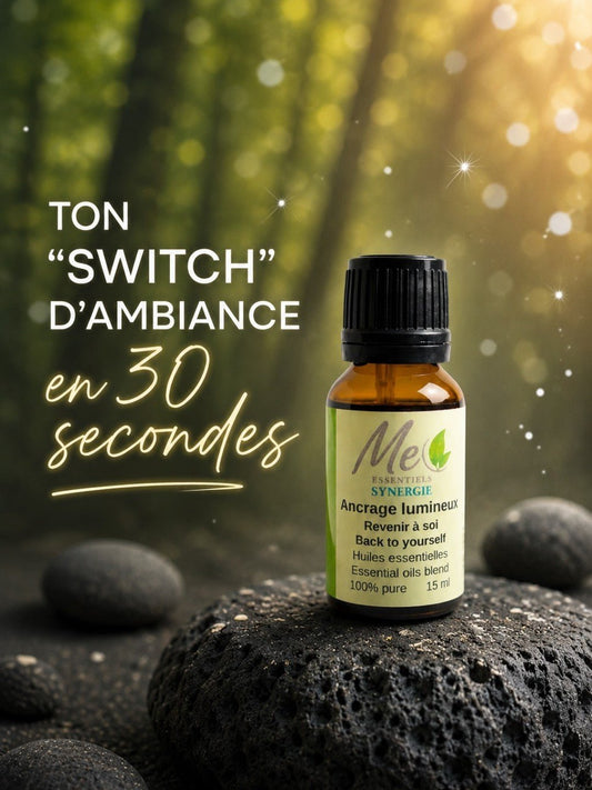 Ancrage Lumineux - Ton “switch” d’ambiance en 30 secondes - Me Essentiels